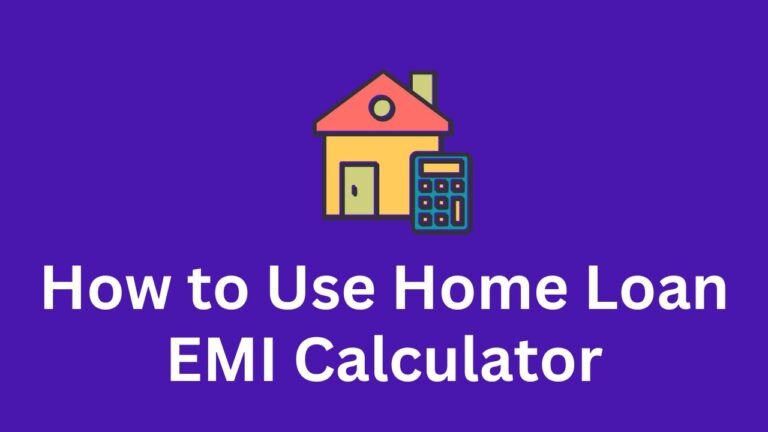 User Guide: How to Use Home Loan EMI Calculator