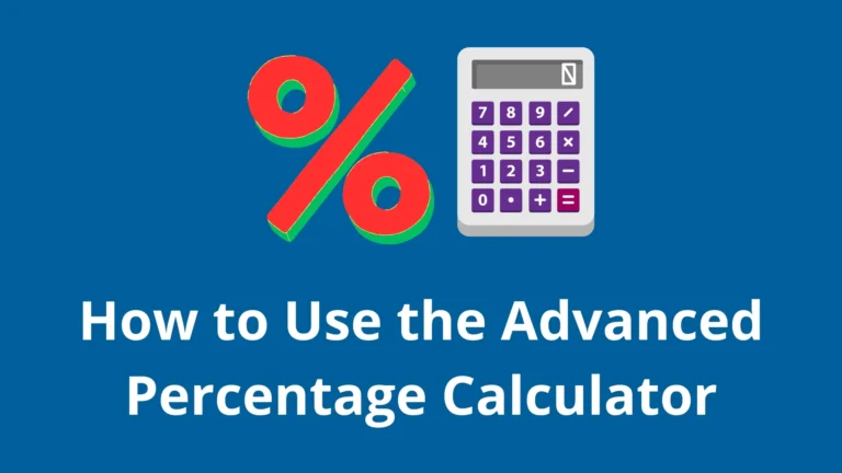 User Guide for How to Use the Advanced Percentage Calculator