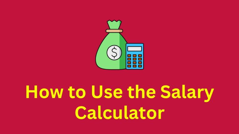 User Guide: How to Use the Salary Calculator